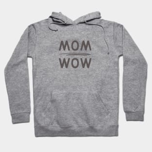 Mom Wow Hoodie